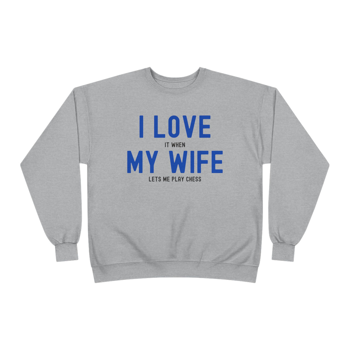 I Love My Wife Crewneck Sweatshirt