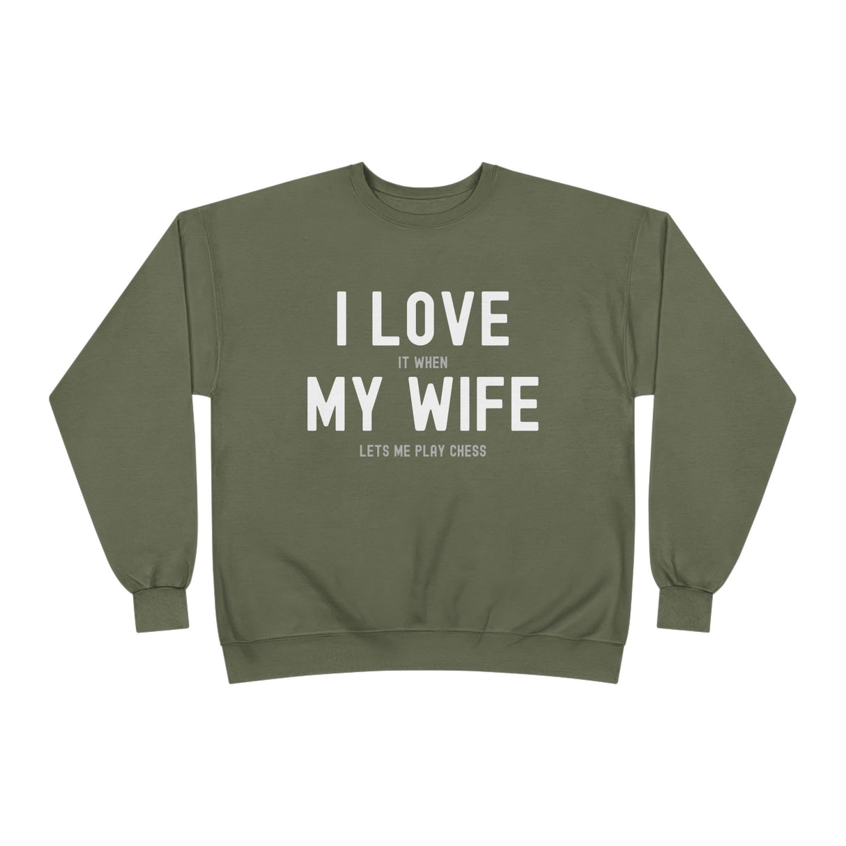 I Love My Wife Crewneck Sweatshirt