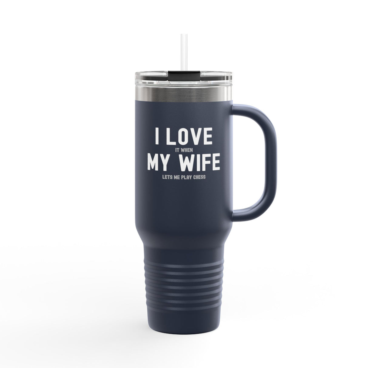 I Love My Wife Insulated Travel Mug, 40oz