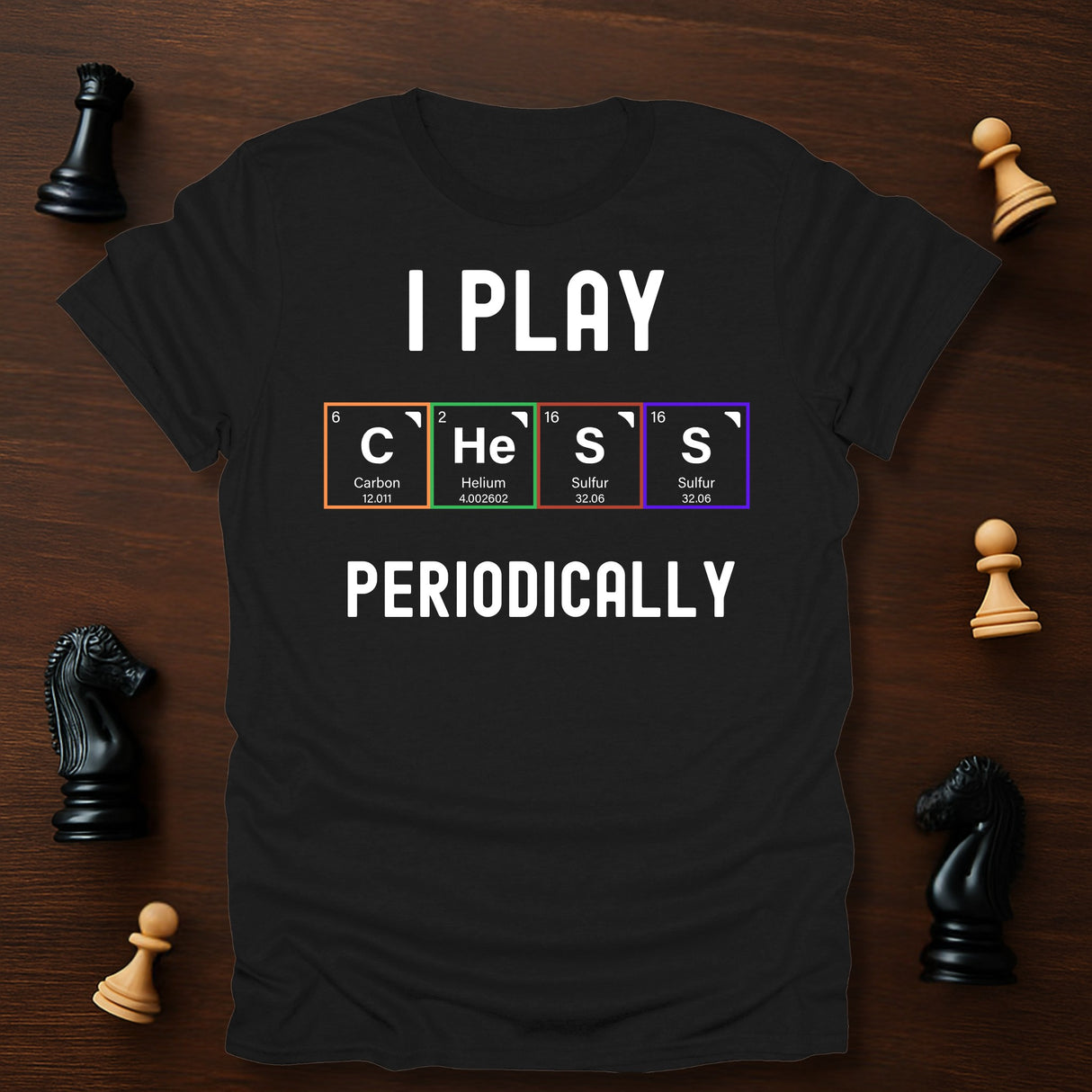 I Play Chess Periodically T-Shirt