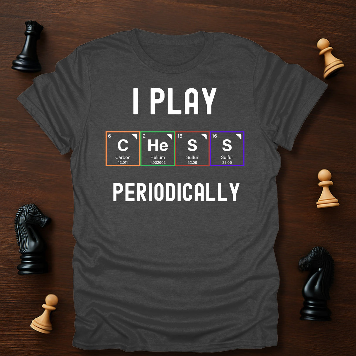 I Play Chess Periodically T-Shirt