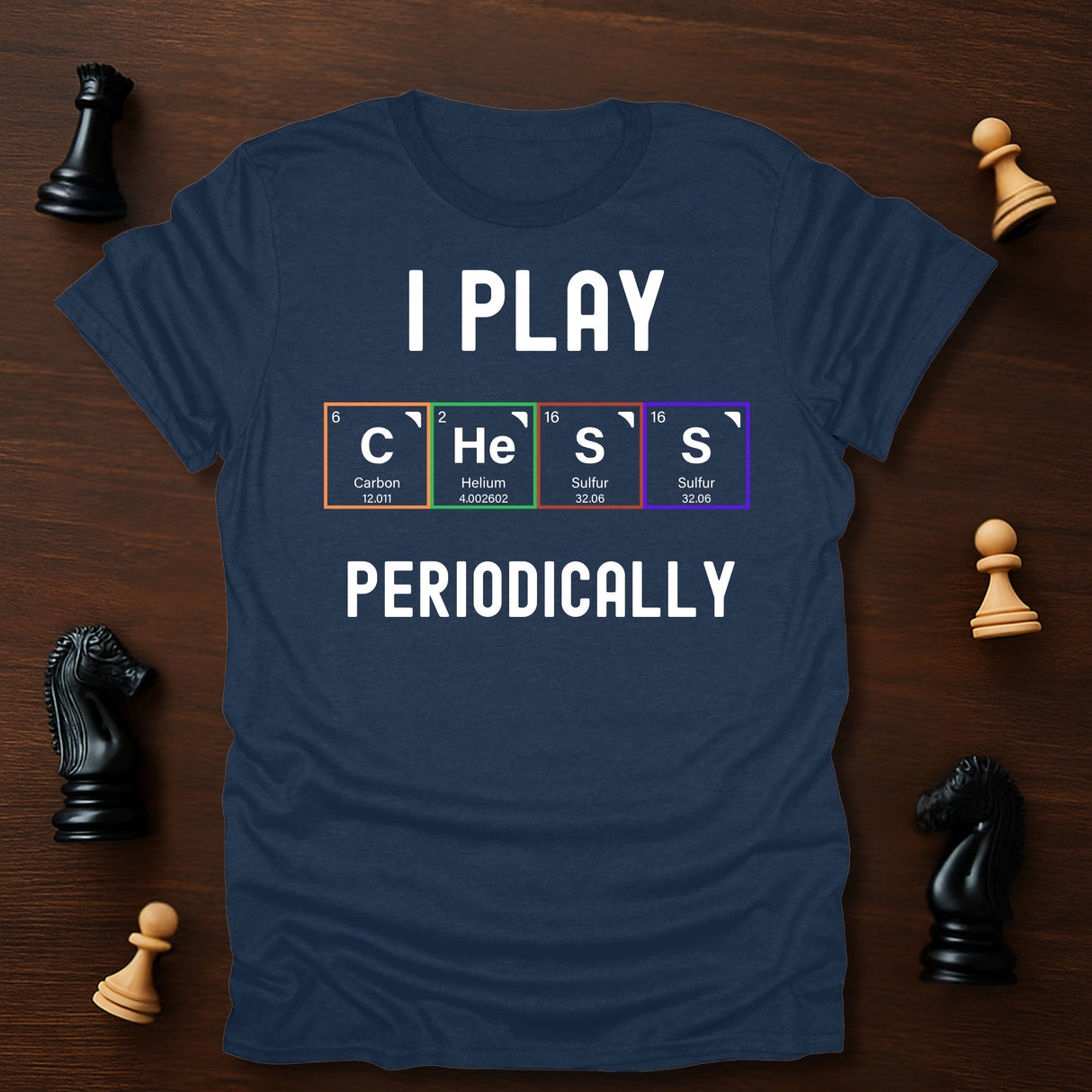 I Play Chess Periodically T-Shirt