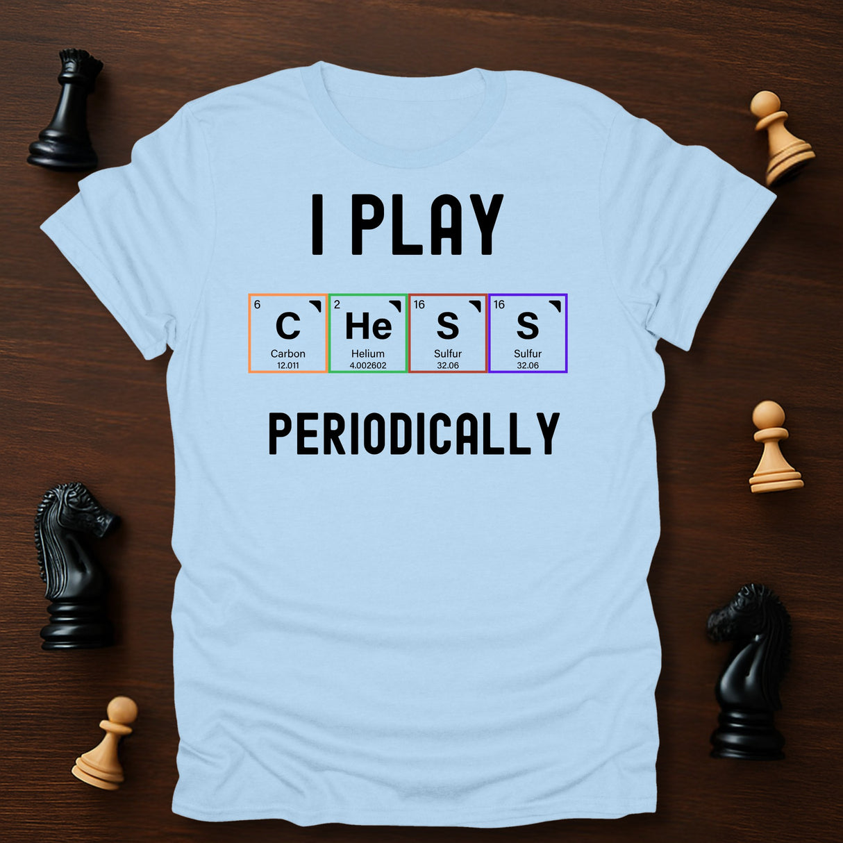 I Play Chess Periodically T-Shirt