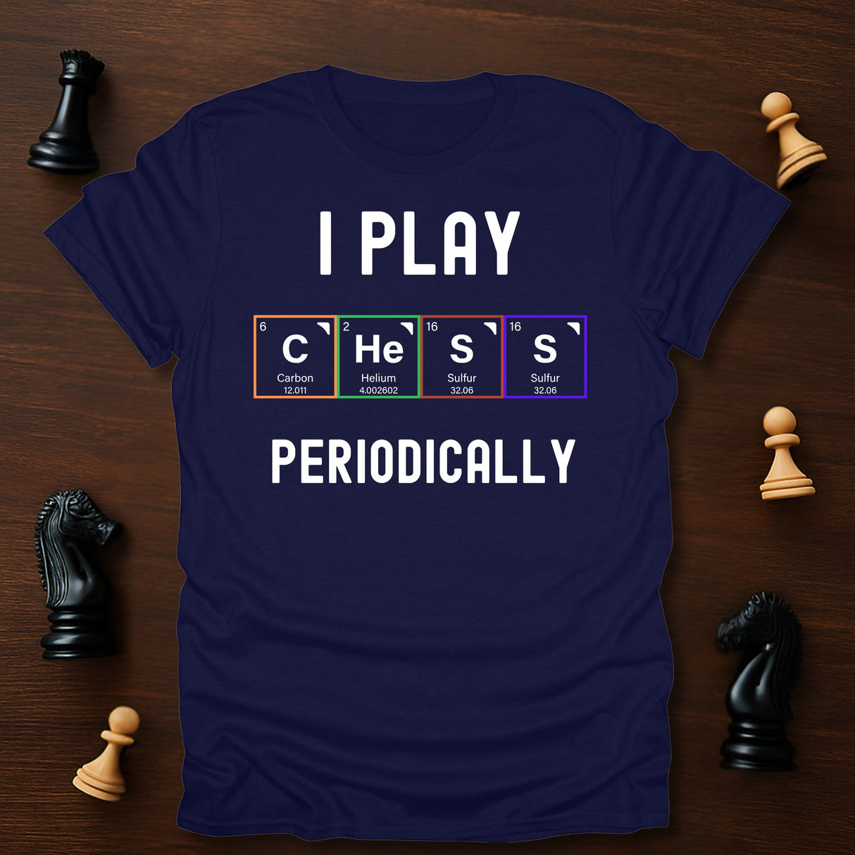 I Play Chess Periodically T-Shirt