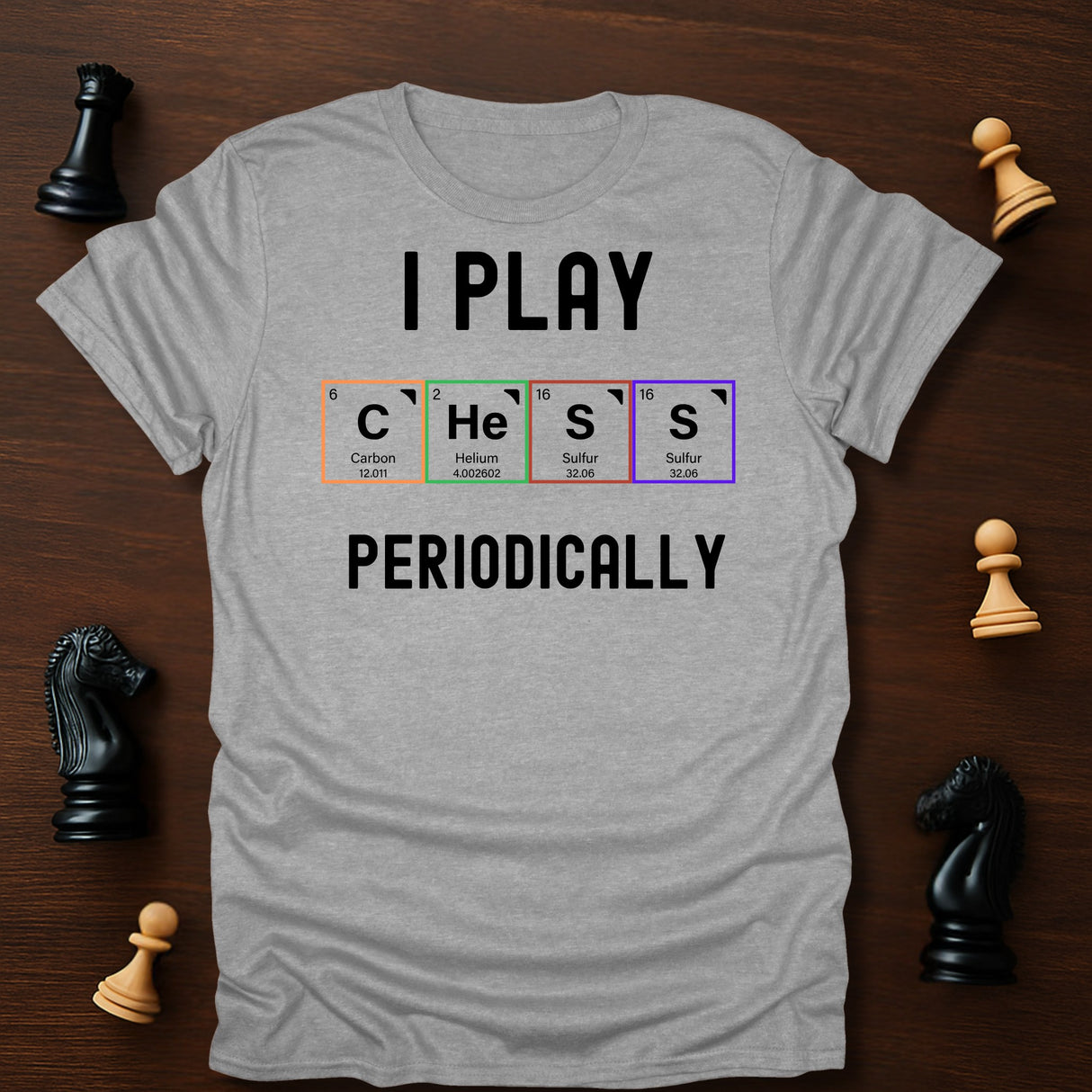 I Play Chess Periodically T-Shirt