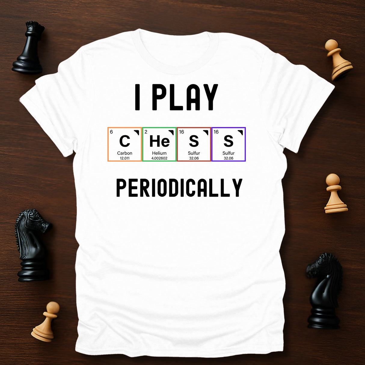 I Play Chess Periodically T-Shirt