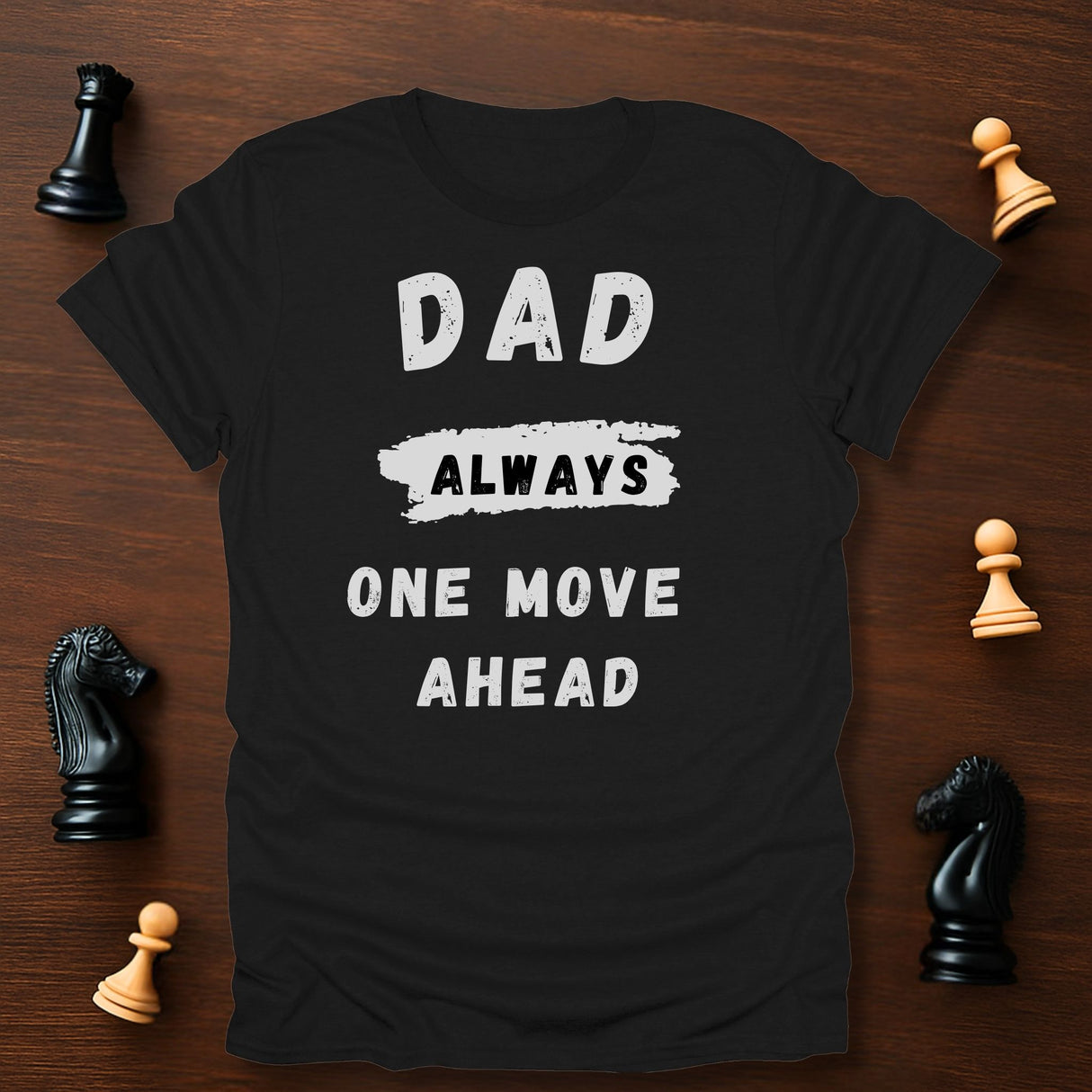 Dad One Move Ahead T-Shirt