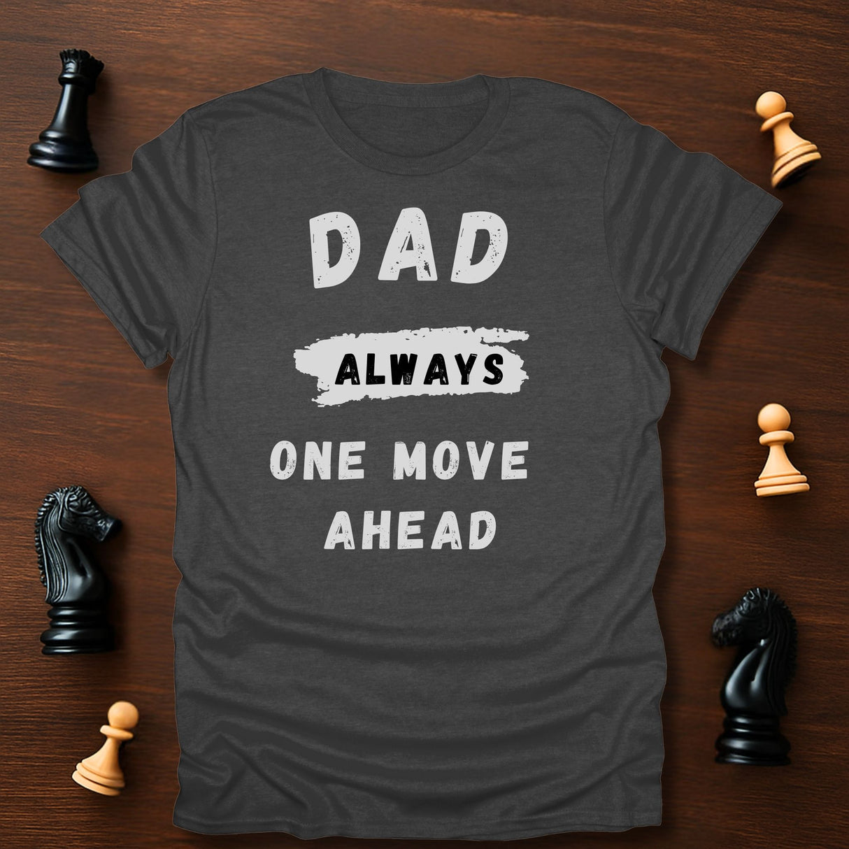 Dad One Move Ahead T-Shirt