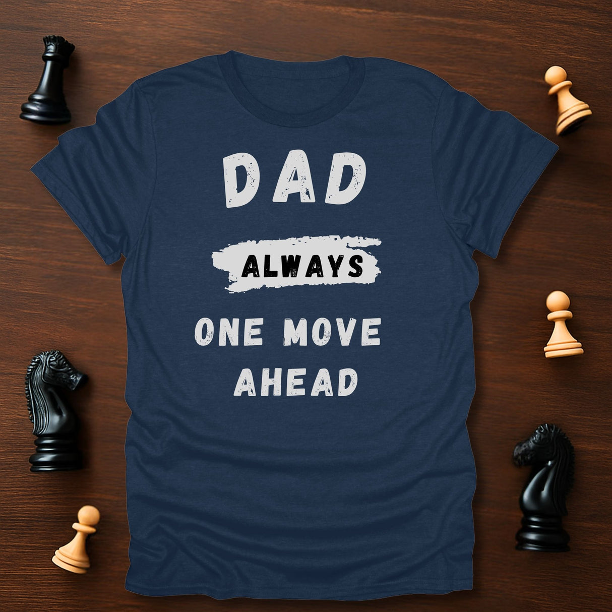 Dad One Move Ahead T-Shirt