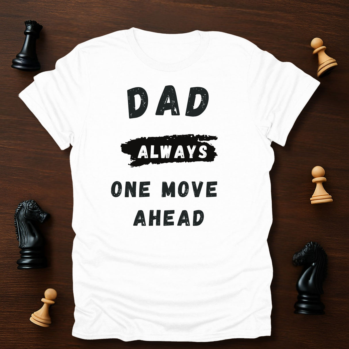 Dad One Move Ahead T-Shirt