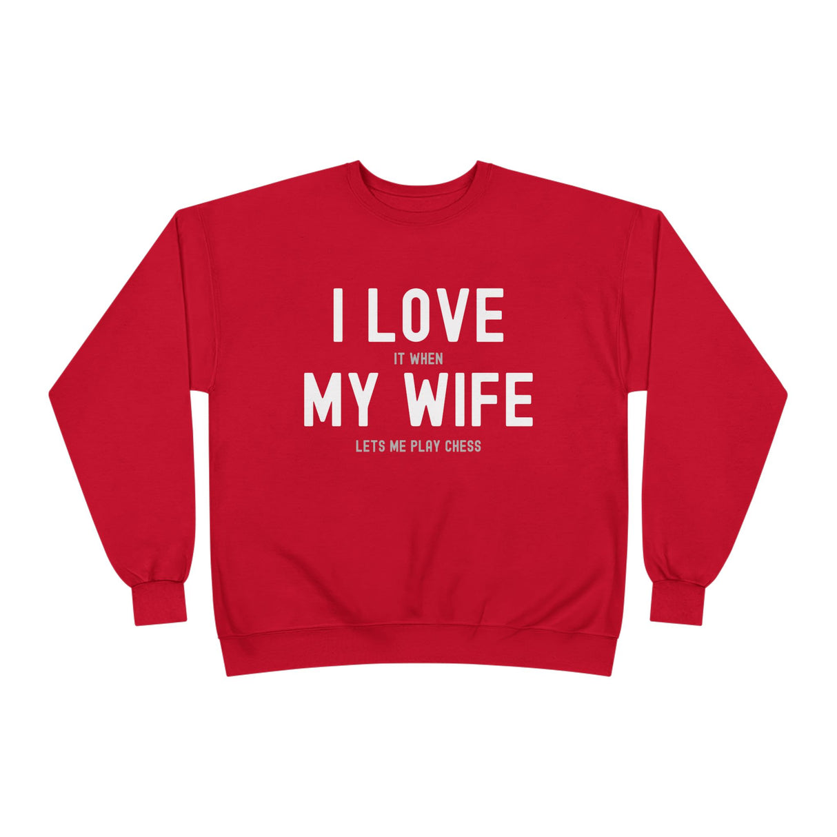 I Love My Wife Crewneck Sweatshirt