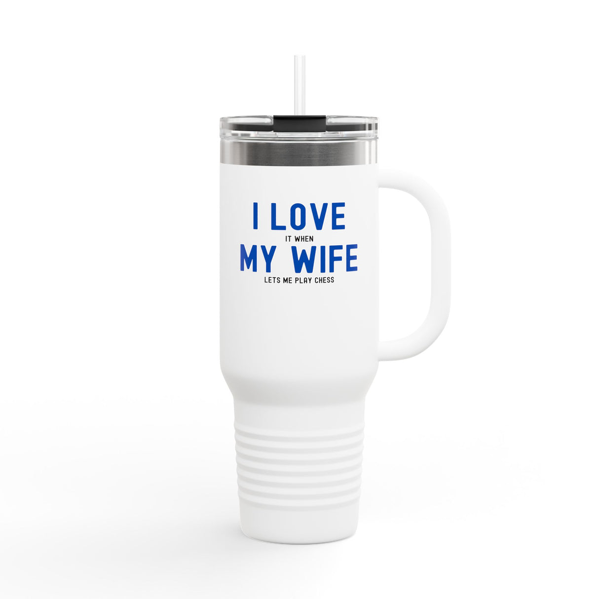 I Love My Wife Insulated Travel Mug, 40oz