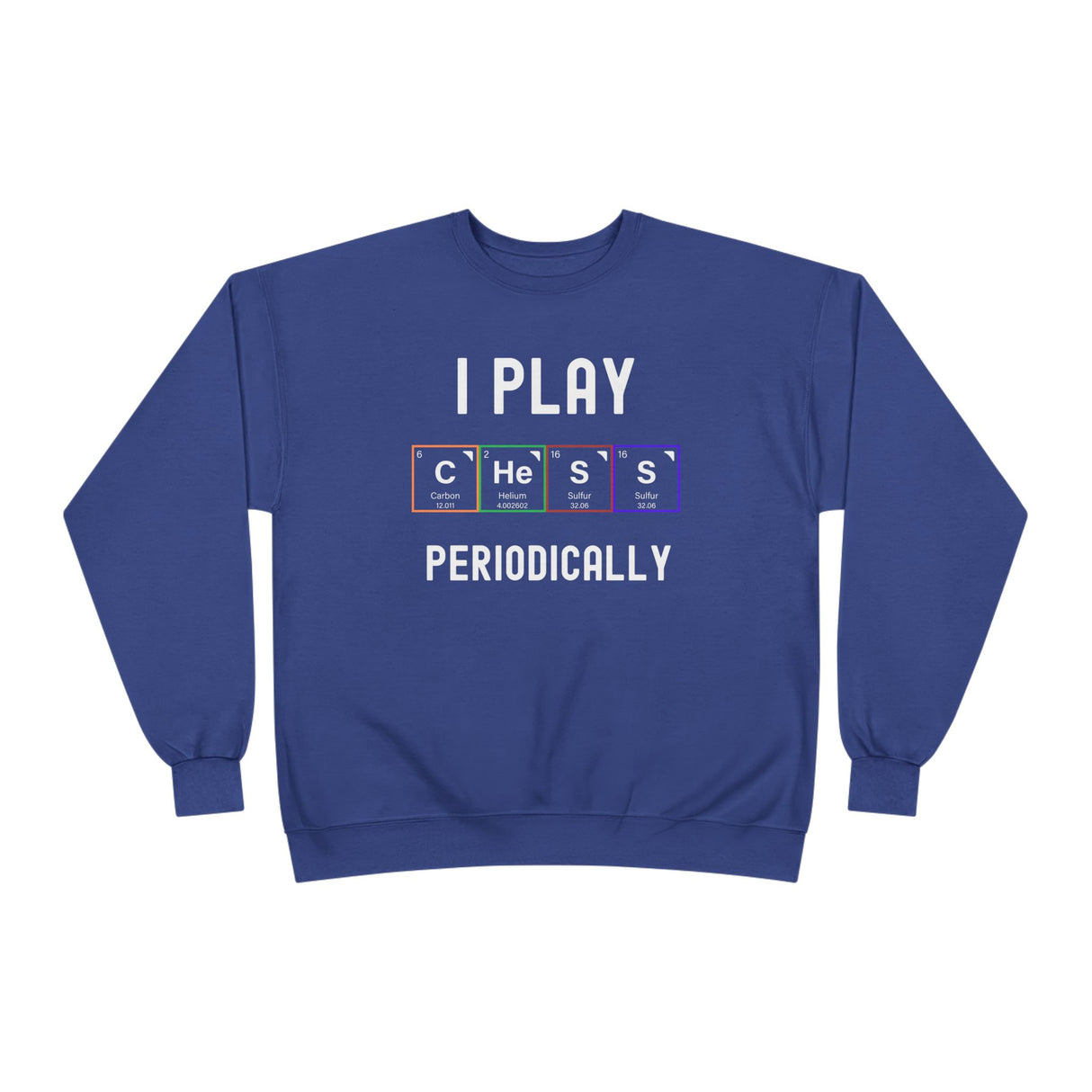 I Play Chess Periodically Crewneck Sweatshirt