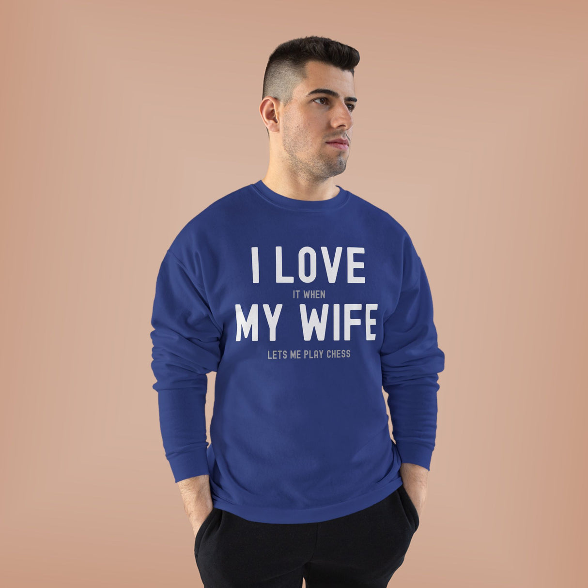 I Love My Wife Crewneck Sweatshirt