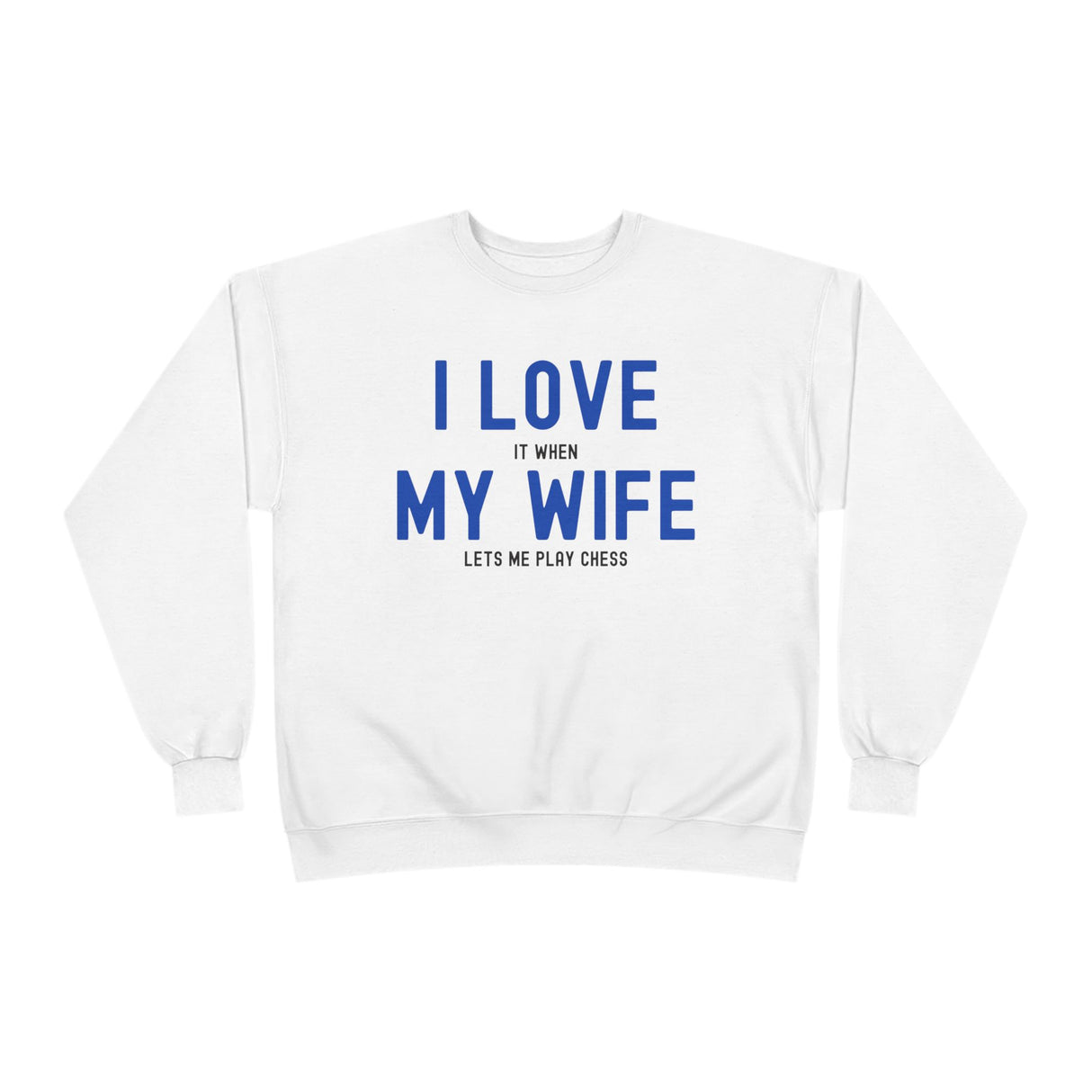 I Love My Wife Crewneck Sweatshirt