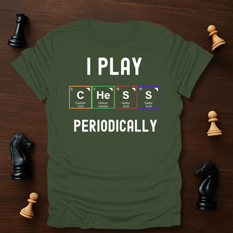 I Play Chess Periodically T-Shirt
