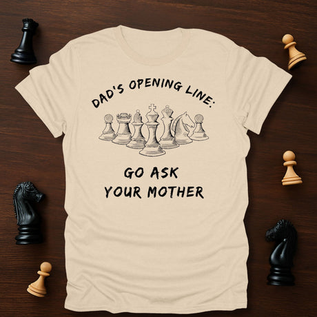 Dad's Opening Line T-Shirt