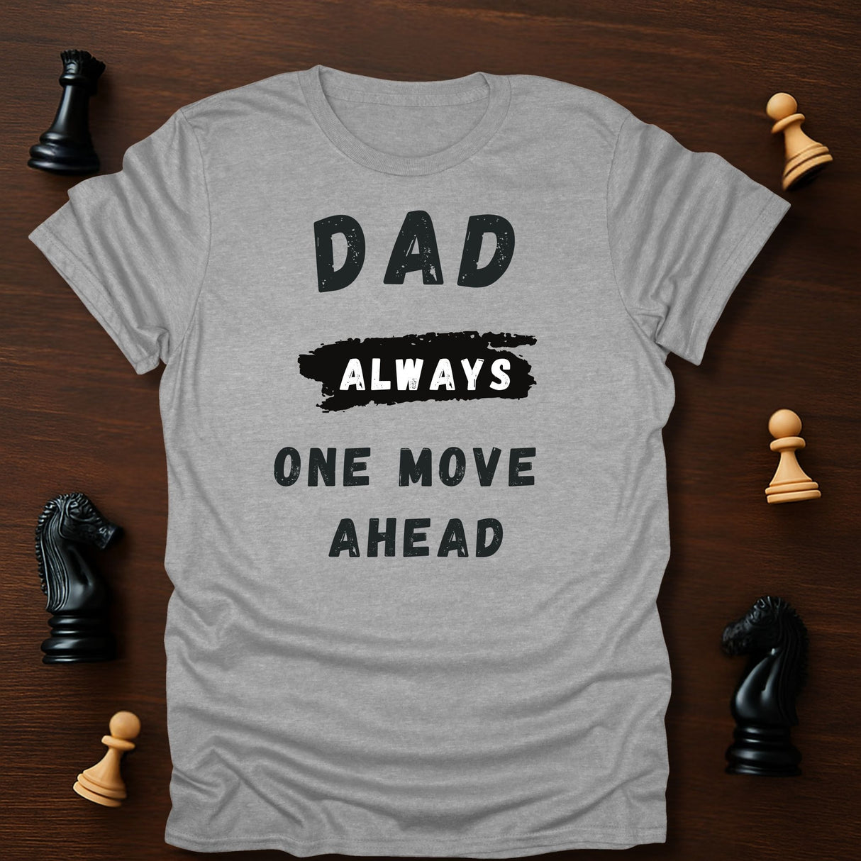 Dad One Move Ahead T-Shirt